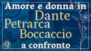 Letteratura italiana 30 Dante Petrarca e Boccaccio a confronto amore e donna [upl. by Dalis136]