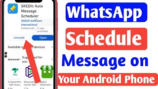 How To Schedule Whatsapp Messages On Your Android [upl. by Nitsoj]