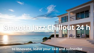 Smooth Jazz Chillout 24 hours with the best music for you to study work meditate tranquility [upl. by Inanaup947]