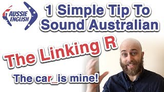 1 Simple Tip To Sound Australian The Linking R  Australian Accent  Aussie English [upl. by Aerdnas]