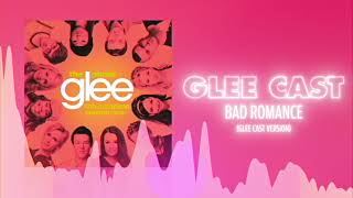 Glee Cast  Bad Romance Official Audio ❤ Love Songs [upl. by Sirc9]