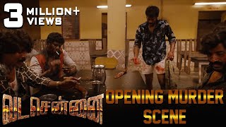 VADACHENNAI  Opening Murder Scene  Dhanush  Ameer  Andrea Jeremiah  Vetri Maaran [upl. by Atalaya921]