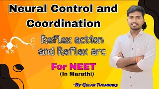 Neural Control and CoordinationReflex action and Reflex arcFor NEETMarathi mediumGulab Thombare [upl. by Ecyarg]