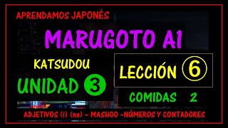 MARUGOTO A1  LECCION 6  UNIDAD 3  KATSUDOU  COMIDAS  ADJETIVOS I  NA  NUMEROS Y CONTADORES [upl. by Creight980]