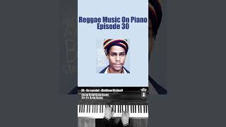 Episode 30  Reggae Music On Piano  Be careful  Matthew McAnuff reggae piano [upl. by Eelyahs672]