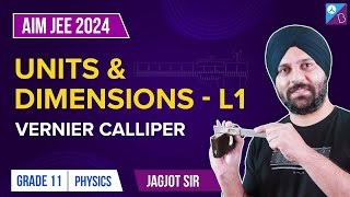 Vernier Callipers Class 11 Physics Units amp Dimensions ConceptsJEE Questions L1  JEE 2024 [upl. by Cy772]