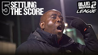 SETTLING THE SCORE  EPISODE 5  BLUD BRUVVAS 2 [upl. by Shandie891]