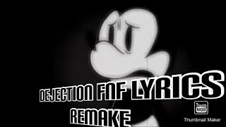 Dejection fnf lyrics REMAKE [upl. by Nydia]