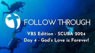 Scuba VBS  Day Four  Gods Love is Forever [upl. by Oren]