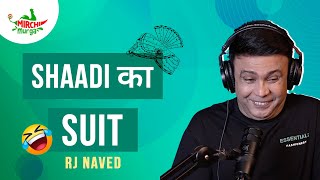 Shaadi Ka Suit  Mirchi Murga  RJ Naved [upl. by Jaqitsch936]