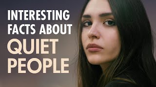 10 Interesting Psychological Facts About Quiet People [upl. by Samid]