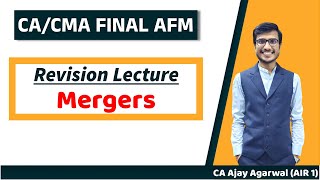 MERGERS ACQUISITIONS amp CORPORATE RESTRUCTURING Revision  CACMA Final AFMSFM  Ajay Agarwal AIR 1 [upl. by Sonitnatsnok]