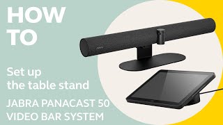 Jabra PanaCast 50 Video Bar System How to set up the table stand  Jabra Support [upl. by Lienad745]