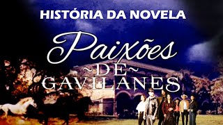 Paixões de Gavilanes  Conheça a História [upl. by Rednasyl625]