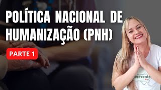 POLÍTICA NACIONAL DE HUMANIZAÇÃO PNH  Parte 1  Profª Juliana Mello [upl. by Gwennie689]