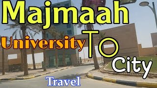 Majmaah University To Majmaah City  Majmaah Saudi Arabia [upl. by Ocirema]