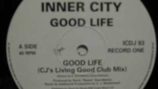 Inner City  Good Life  CJs Living Good Club Mix [upl. by Philander]