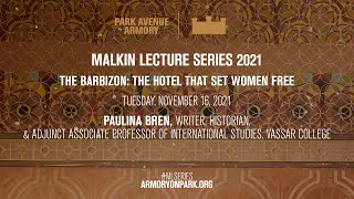 2021 Malkin Lecture The Barbizon The Hotel That Set Women Free [upl. by Nalyad363]