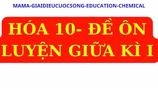 HÓA 10 GIẢI ĐỀ KIỂM TRA GIỮA HỌC KÌ I – ĐỀ 1 PHẦN 2 [upl. by Deming]