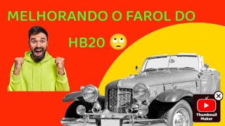 MELHORANDO O FAROL DO HB20 UPGRADE🙄 500subs youtube hb20 [upl. by Naujat]