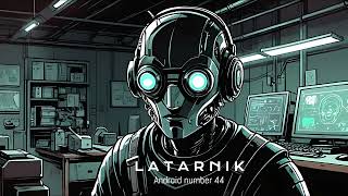 Latarnik  Android Number 44 [upl. by Aynotel]