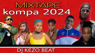 MIXTAPE KOMPA 2024  MIX COMPAS LOVE  BY DJ KEZO BEAT [upl. by Anitnuahs]