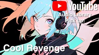 Cool Revenge  Jeremy Blake【YouTube Audio Library Pick up】 [upl. by Richmound151]