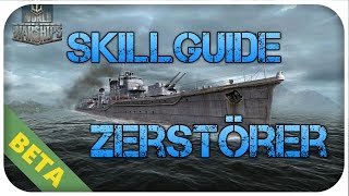 WORLD OF WARSHIPS GER Tutorial  Guide 06  Skillguide ZerstörerDeutsch [upl. by Katya]