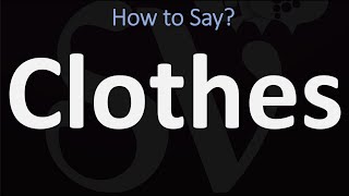 How to Pronounce Clothes CORRECTLY [upl. by Orion690]