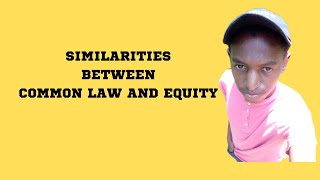 SIMILARITIES BETWEEN COMMON LAW amp EQUITY  RELATIONSHIP BETWEEN COMMON LAW amp EQUITY [upl. by Tenrag]