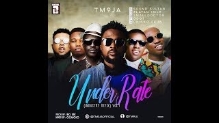 UNDERRATE REFIX  TM 9JA feat Sound Sultan Small Doctor Chinko Ekun Qdot Zlatan [upl. by Uyerta]