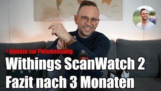 Withings ScanWatch 2 Fazit nach 3 Monaten Update [upl. by Cutler636]