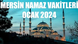 Mersin Namaz Vakitleri  OCAK 2024 [upl. by Ynnaej867]