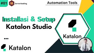 Tutorial Automation Katalon 01  Pengenalan  Installasi dan Setup Katalon Studio 2024 [upl. by Ambrose]