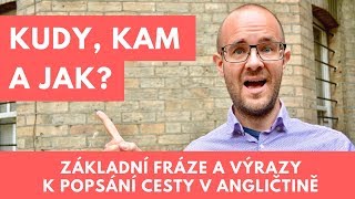 Kudy kam a jak Aneb základní fráze a výrazy k „navigování“ či popsání cesty v angličtině [upl. by Alocin]