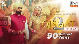 Qismat 2 Title Track Full Video  Ammy Virk  Sargun Mehta  B Praak  Jaani  Tips Punjabi [upl. by Schluter]