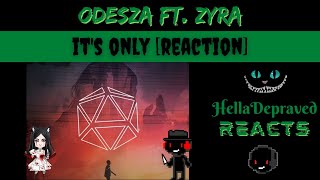 Odesza Ft Zyra  Its Only REACTION [upl. by Ellevehs]