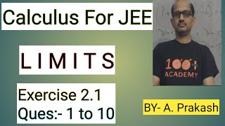 Calculus for JEE quot Limits quot “ Exercise 21  Que 01 to 10   JEE MATHS‎ BY A Prakash [upl. by Middlesworth]