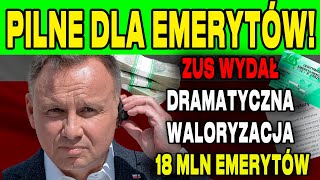 PILNE DLA EMERYTÓW ZUS WYDAŁ DRAMATYCZNA WALORYZACJA EMERYTUR DOTYCZY PRAWIE 18 MLN EMERYTÓW [upl. by Eciruam]