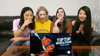 foreigners Reacts To Tip Tip Barsa Pani Song Akshay Kumar Katrina  foreigners react indian songs [upl. by Prissie]