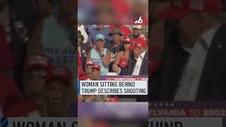 Woman sitting behind Trump during rally recounts assassination attempt [upl. by Seale]