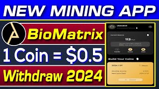 BioMatrix New Mining App 2024  BioMatrix Coin Withdrawal 2024  1 Coin Price  05  Rizwan Blouch [upl. by Cirdor526]