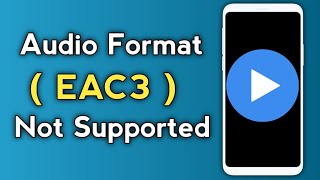 MX Player EAC3 Audio Format Not Supported  100 Fix Problem Solve ✅ [upl. by Nehtiek832]