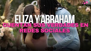 🔴 LA MORDIDA  ELIZA Y ABRAHAM CUENTAN SUS VERDADES EN REDES SOCIALES [upl. by Colwin]