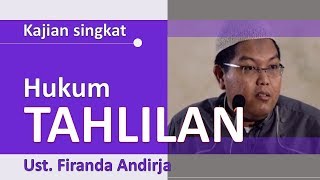 Hukum Tahlilan  Ust Firanda Andirja  Cuplikan ceramah  Kajian singkat [upl. by Yecies]