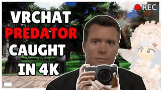 VRCHAT PREDATOR PLANS MEETUP GETS CAUGHT IN 4K [upl. by Cutlor]