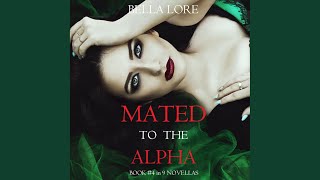 Chapter 06  Mated to the Alpha Book 4 in 9 Novellas by Bella Lore [upl. by Irot]