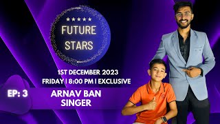 Future Stars S1 EP 3 ft Arnav Ban  Singer  Voice Kids  Teaser  Scientist Arif Ali [upl. by Dustman434]