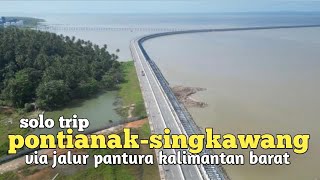 Solo trip PontianakSingkawang lewat jalur pantura [upl. by Volin405]