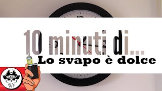 DIECI MINUTI DI LO SVAPO E DOLCE [upl. by Alamac]